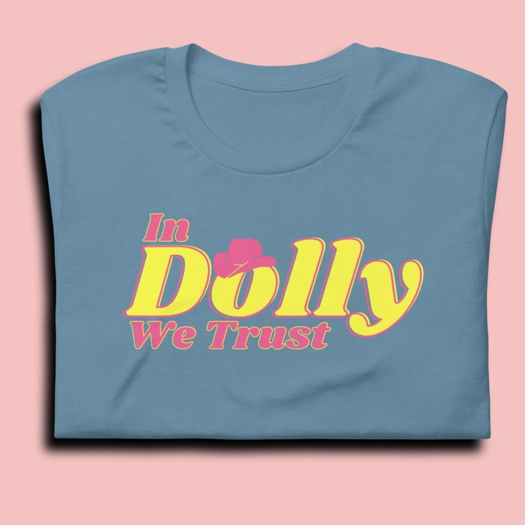 In Dolly We Trust T-Shirt