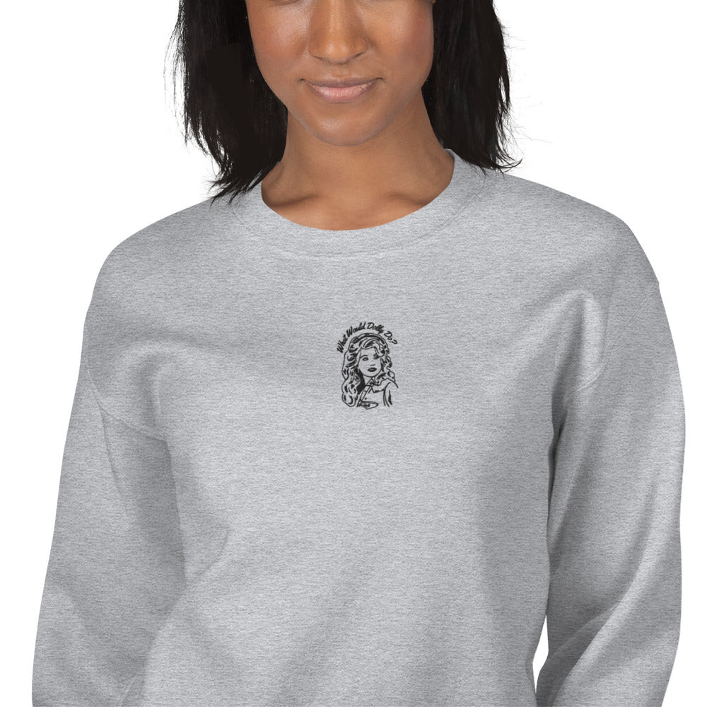 What Would Dolly Do - Embroidered Sweatshirt